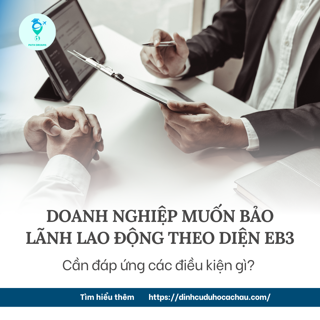 Doanh nghiệp muốn bảo lãnh lao động diện EB3 cần đáp ứng những điều kiện gì? Hướng dẫn chi tiết cho ứng viên và nhà tuyển dụng
